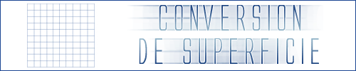 Conversion des unites de Superficie